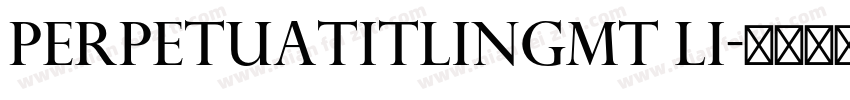 PerpetuaTitlingMT Li字体转换